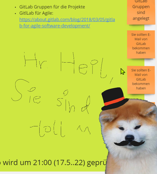 Screenshot eines Miro-Boards auf dem ein Hund mit mit Hut und Schnurrbart gezeichnet und handschriftlich geschrieben wurde: "Herr Heill, Sie sind toll!